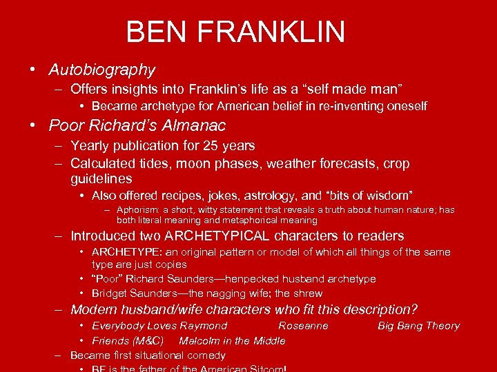 BEN FRANKLIN • Autobiography – Offers insights into Franklin’s life as a “self made