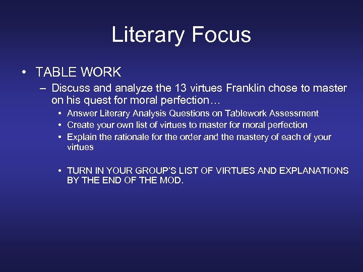 Literary Focus • TABLE WORK – Discuss and analyze the 13 virtues Franklin chose