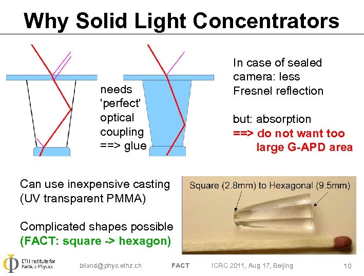 Why Solid Light Concentrators In case of sealed camera: less Fresnel reflection needs 'perfect'