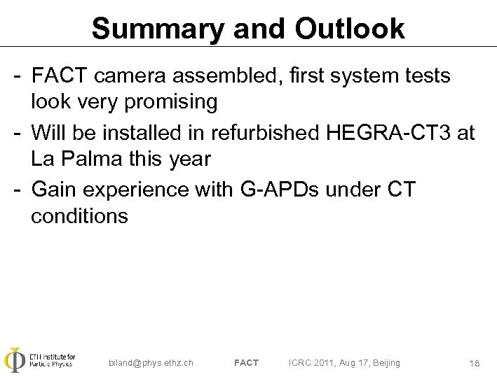 Summary and Outlook - FACT camera assembled, first system tests look very promising -