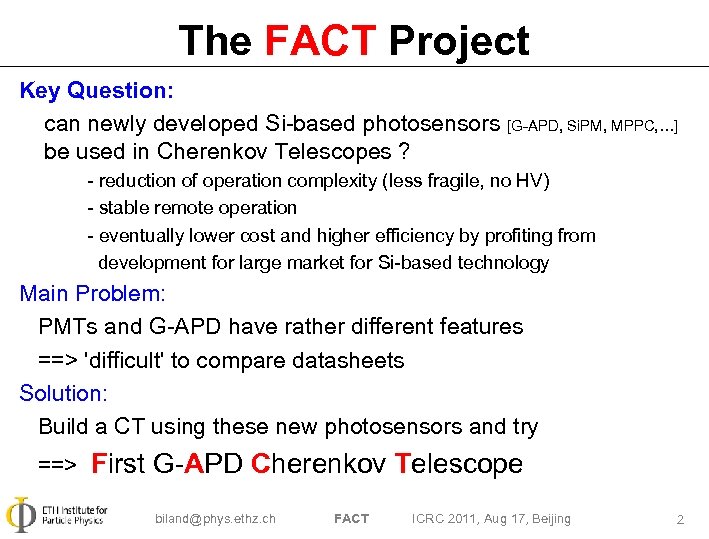 The FACT Project Key Question: can newly developed Si-based photosensors [G-APD, Si. PM, MPPC,