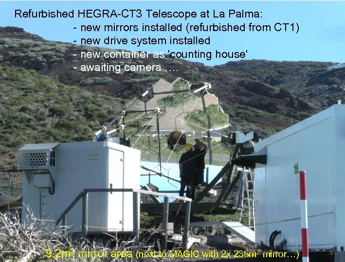 Refurbished HEGRA-CT 3 Telescope at La Palma: - new mirrors installed (refurbished from CT