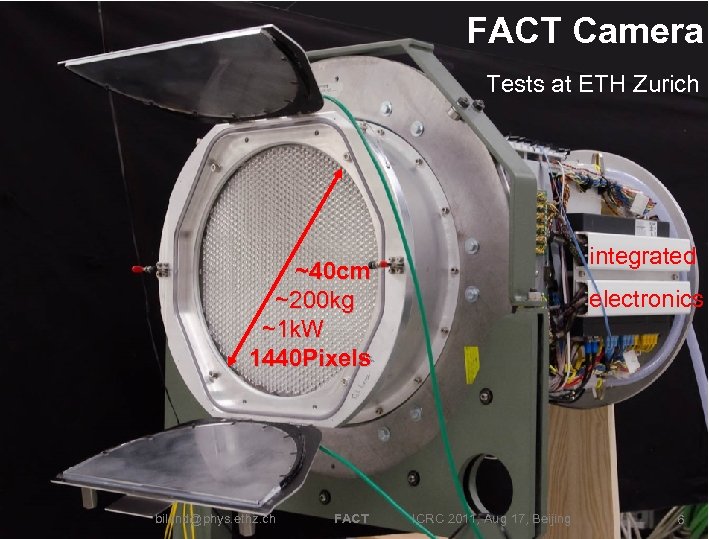 FACT Camera Tests at ETH Zurich integrated ~40 cm ~200 kg ~1 k. W