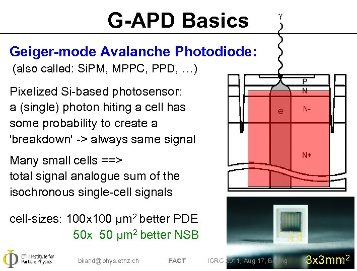 G-APD Basics Geiger-mode Avalanche Photodiode: (also called: Si. PM, MPPC, PPD, …) Pixelized Si-based