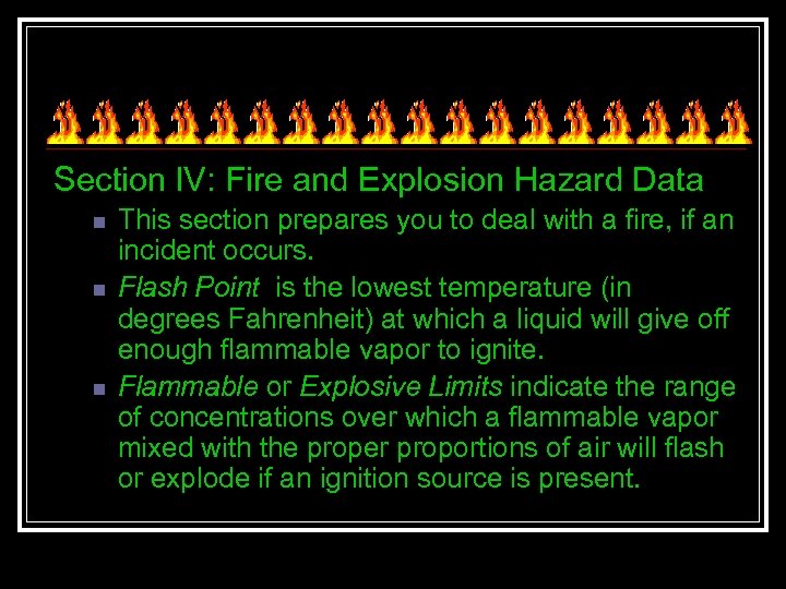Section l. V: Fire and Explosion Hazard Data n n n This section prepares
