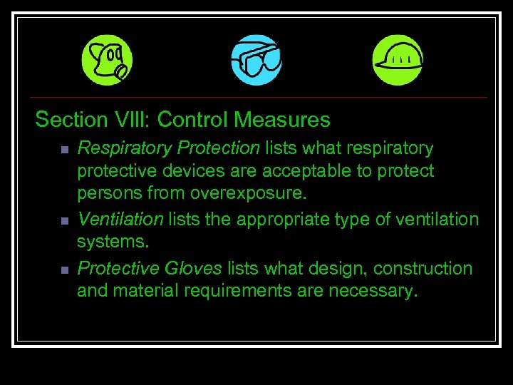 Section Vlll: Control Measures n n n Respiratory Protection lists what respiratory protective devices