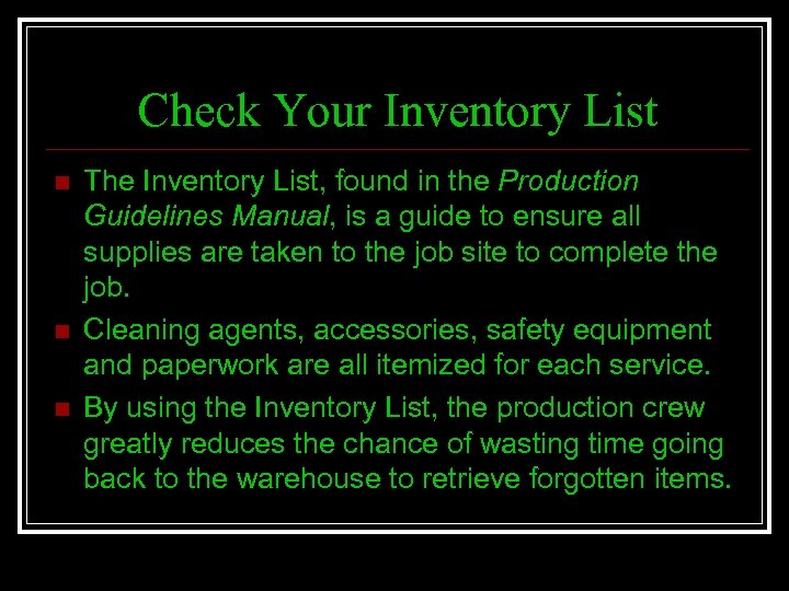 Check Your Inventory List n n n The Inventory List, found in the Production