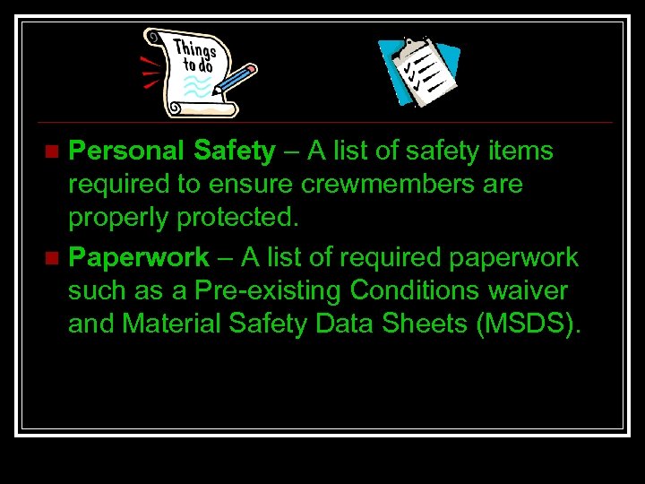 Personal Safety – A list of safety items required to ensure crewmembers are properly