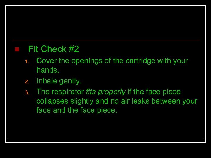 n Fit Check #2 1. 2. 3. Cover the openings of the cartridge with