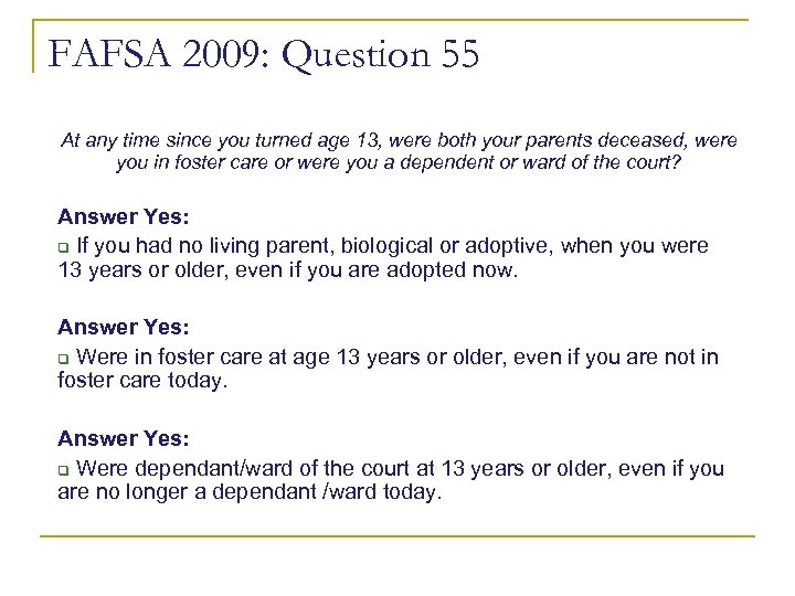 FAFSA 2009: Question 55 At any time since you turned age 13, were both