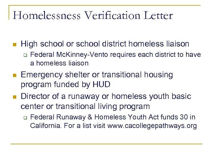 Homelessness Verification Letter n High school or school district homeless liaison q n n