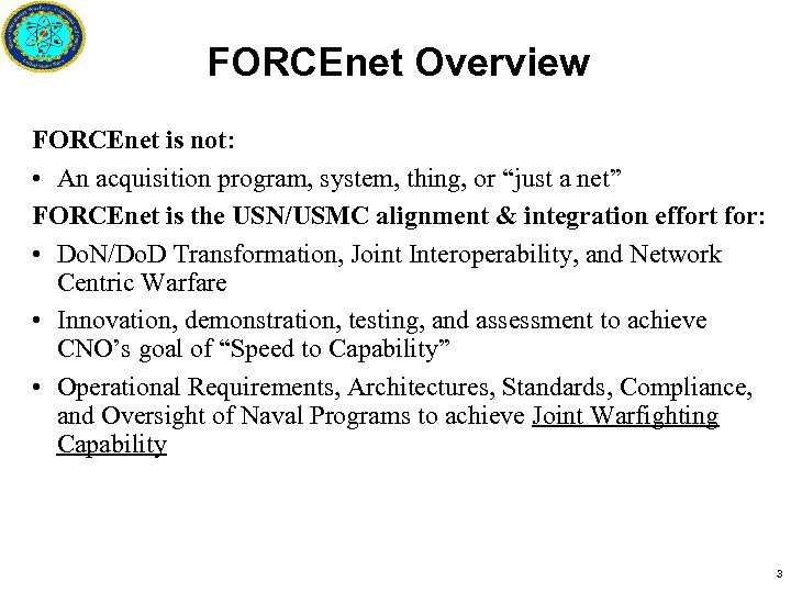 FORCEnet Overview FORCEnet is not: • An acquisition program, system, thing, or “just a