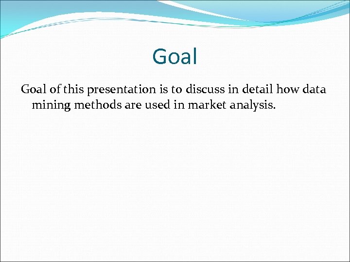 Goal of this presentation is to discuss in detail how data mining methods are