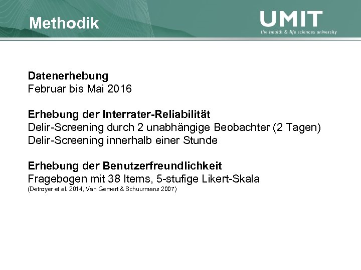 Masterstudium Pflegewissenschaft Methodik Übersicht Datenerhebung Februar bis Mai 2016 Erhebung der Interrater-Reliabilität Delir-Screening durch