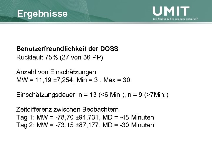 Masterstudium Pflegewissenschaft Ergebnisse Übersicht Benutzerfreundlichkeit der DOSS Rücklauf: 75% (27 von 36 PP) Anzahl