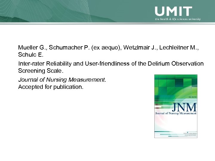Masterstudium Pflegewissenschaft Übersicht Mueller G. , Schumacher P. (ex aequo), Wetzlmair J. , Lechleitner