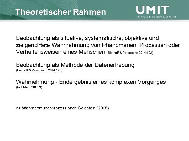 Masterstudium Pflegewissenschaft Theoretischer Rahmen Übersicht Beobachtung als situative, systematische, objektive und zielgerichtete Wahrnehmung von