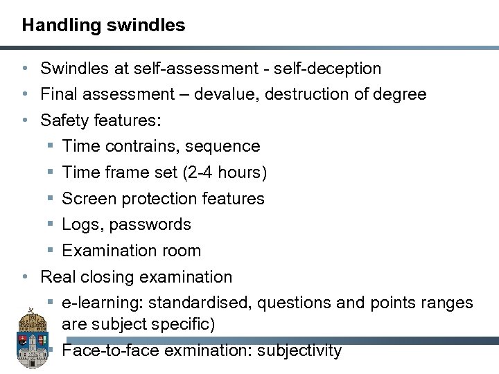 Handling swindles • Swindles at self-assessment - self-deception • Final assessment – devalue, destruction