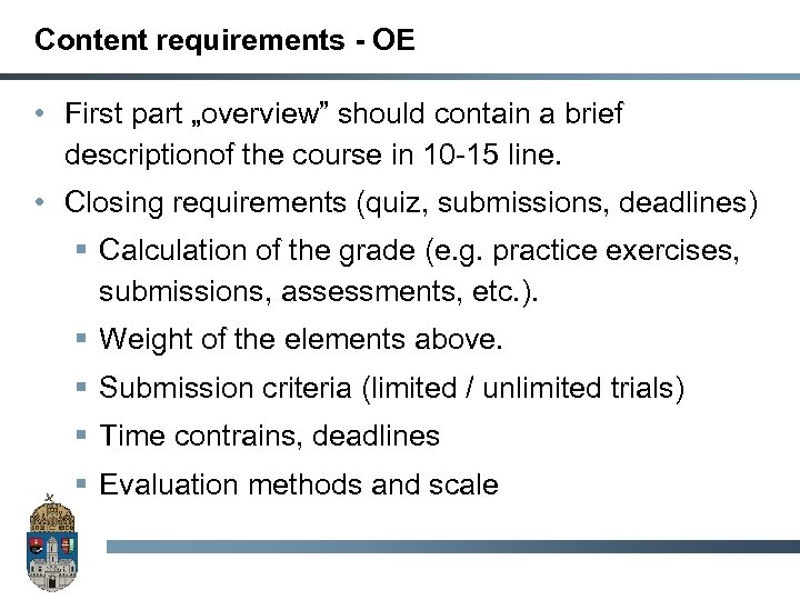 Content requirements - OE • First part „overview” should contain a brief descriptionof the