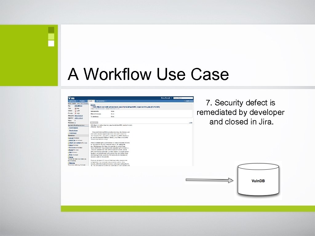 A Workflow Use Case 7. Security defect is remediated by developer and closed in