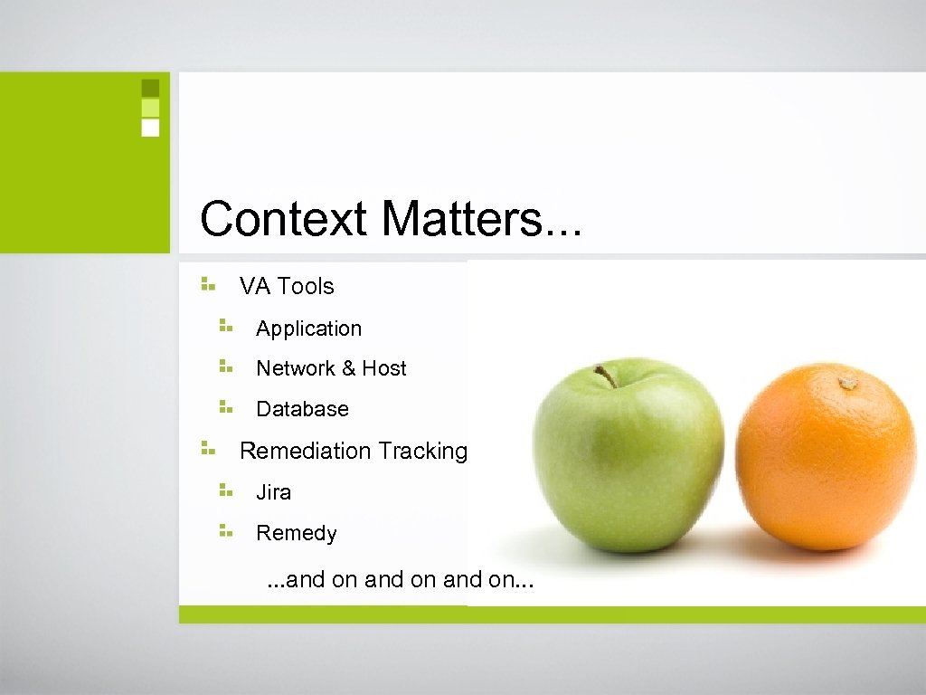 Context Matters. . . VA Tools Application Network & Host Database Remediation Tracking Jira