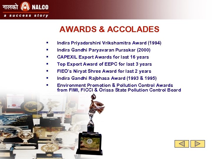 AWARDS & ACCOLADES § § § § Indira Priyadarshini Vrikshamitra Award (1994) Indira Gandhi