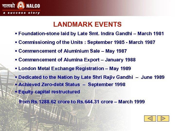 LANDMARK EVENTS § Foundation-stone laid by Late Smt. Indira Gandhi – March 1981 §