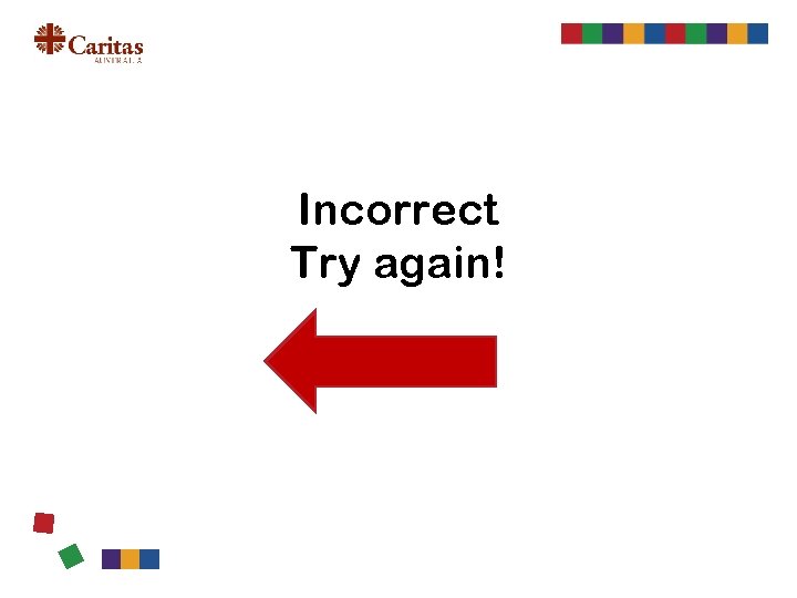 Incorrect Try again! 