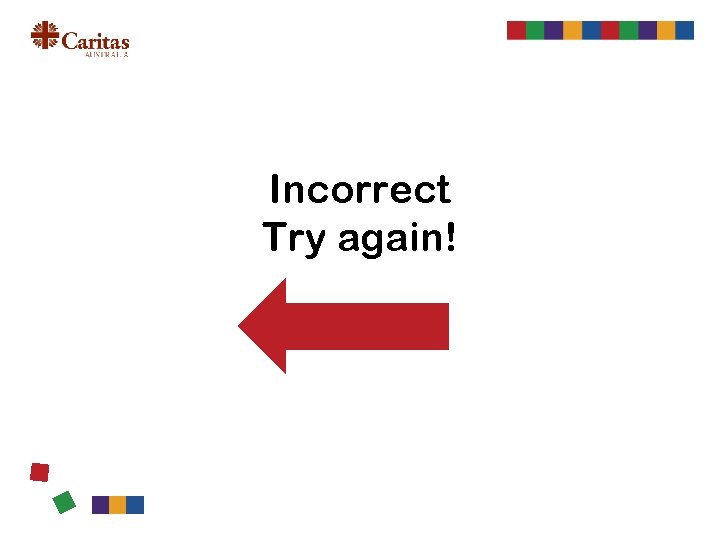 Incorrect Try again! 