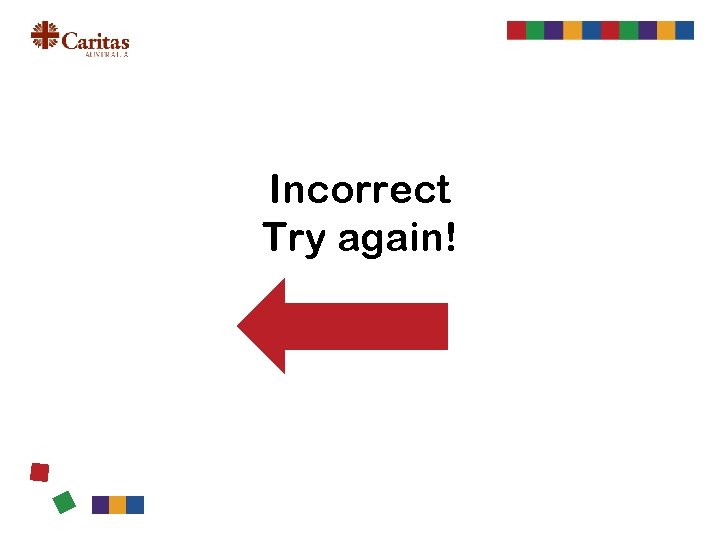 Incorrect Try again! 