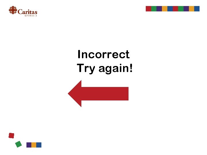 Incorrect Try again! 