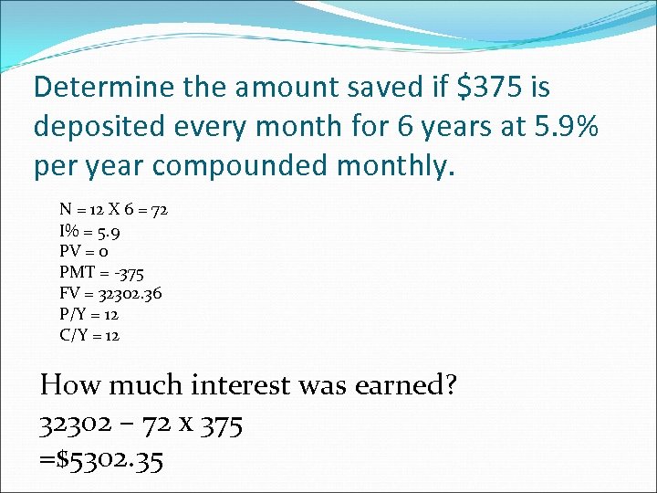 Determine the amount saved if $375 is deposited every month for 6 years at