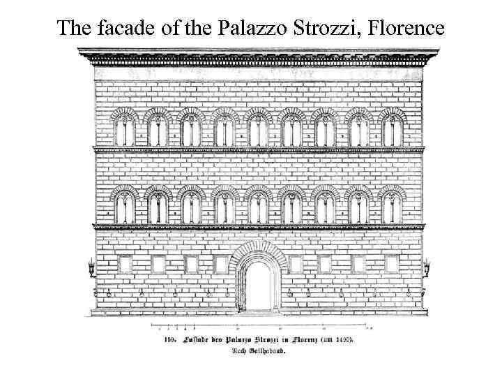 The facade of the Palazzo Strozzi, Florence 