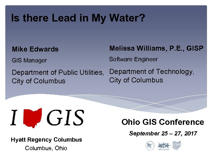 Is there Lead in My Water? Mike Edwards Melissa Williams, P. E. , GISP