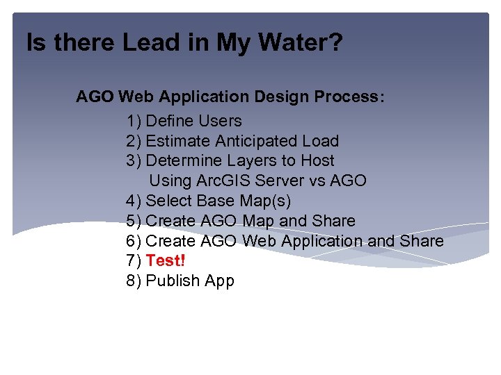 Is there Lead in My Water? AGO Web Application Design Process: 1) Define Users
