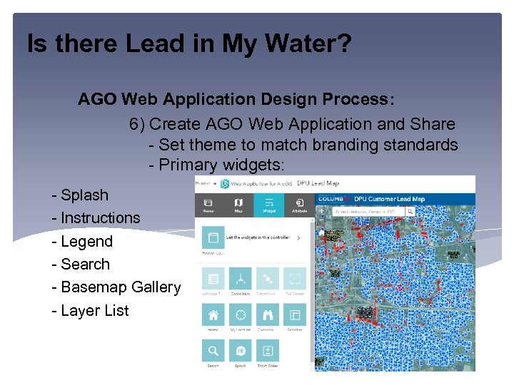 Is there Lead in My Water? AGO Web Application Design Process: 6) Create AGO