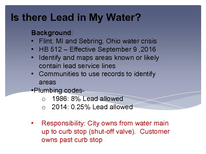 Is there Lead in My Water? Background: • Flint, MI and Sebring, Ohio water