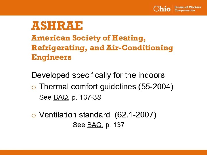 ASHRAE American Society of Heating, Refrigerating, and Air-Conditioning Engineers Developed specifically for the indoors