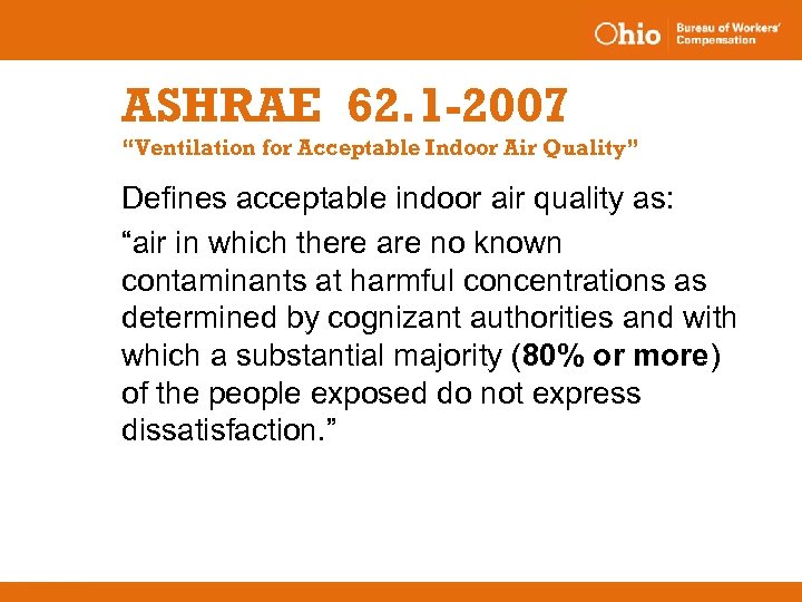 ASHRAE 62. 1 -2007 “Ventilation for Acceptable Indoor Air Quality” Defines acceptable indoor air