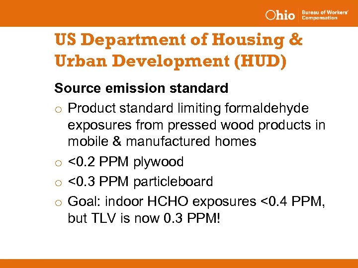 US Department of Housing & Urban Development (HUD) Source emission standard o Product standard