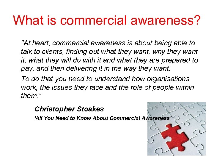 What is commercial awareness? "At heart, commercial awareness is about being able to talk