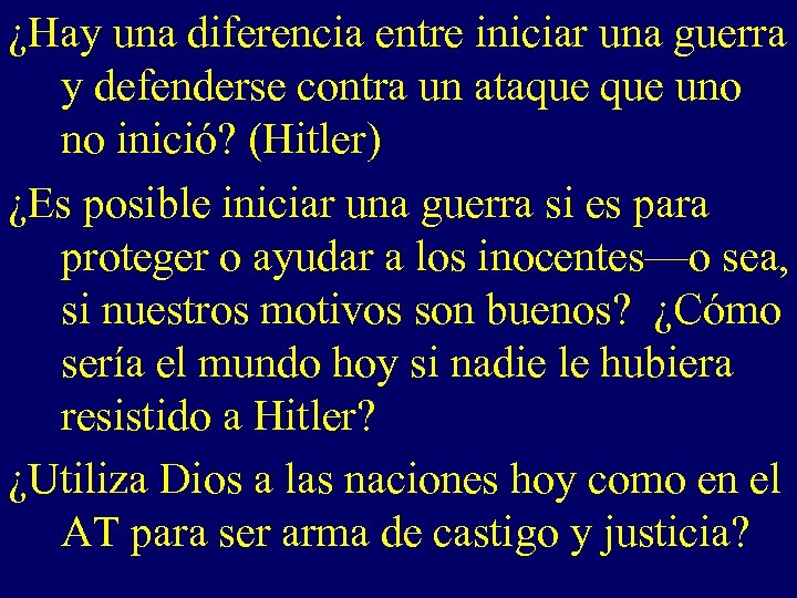 ¿Hay una diferencia entre iniciar una guerra y defenderse contra un ataque uno no