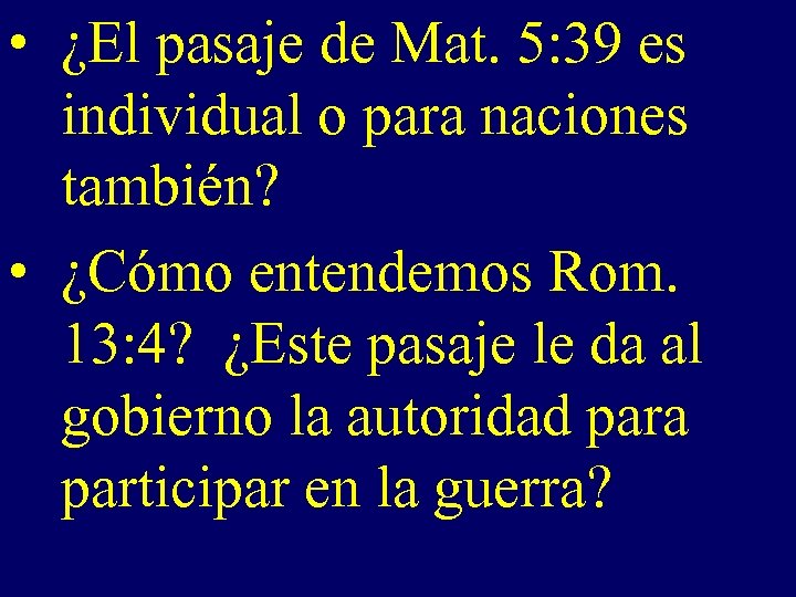  • ¿El pasaje de Mat. 5: 39 es individual o para naciones también?