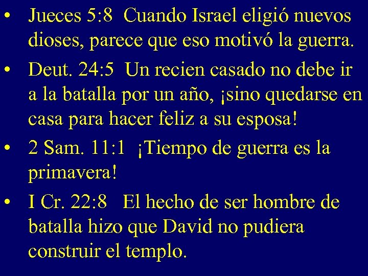  • Jueces 5: 8 Cuando Israel eligió nuevos dioses, parece que eso motivó