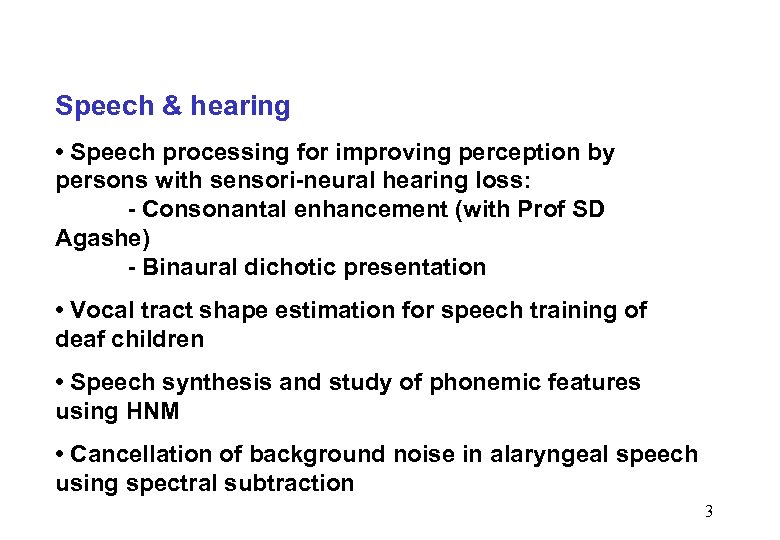 Speech & hearing • Speech processing for improving perception by persons with sensori-neural hearing