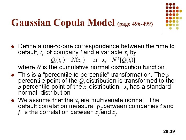 Gaussian Copula Model (page 496 -499) l l l Define a one-to-one correspondence between