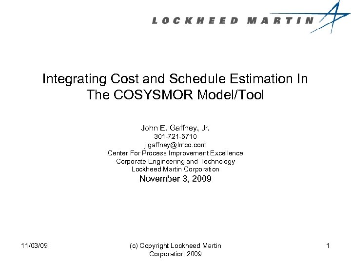 Integrating Cost and Schedule Estimation In The COSYSMOR Model/Tool John E. Gaffney, Jr. 301