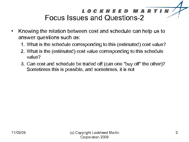 Focus Issues and Questions-2 • Knowing the relation between cost and schedule can help