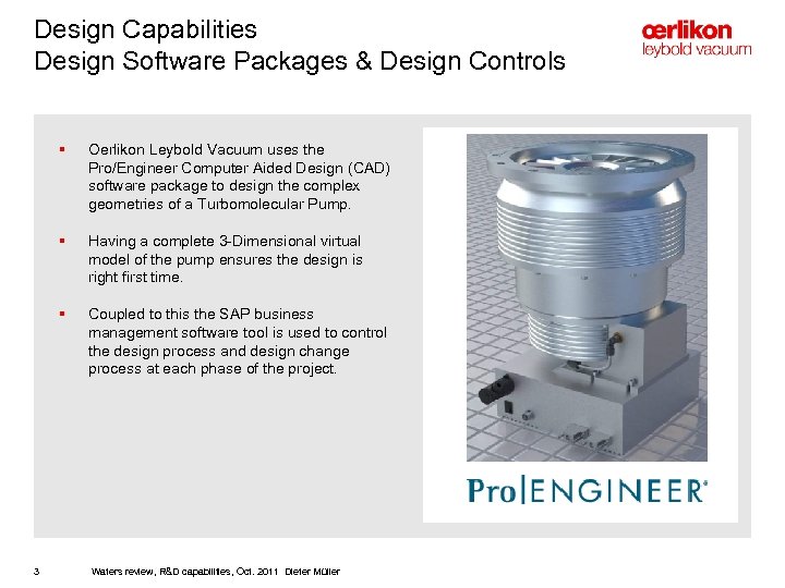 Design Capabilities Design Software Packages & Design Controls § § Having a complete 3