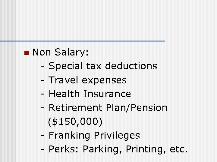 n Non Salary: - Special tax deductions - Travel expenses - Health Insurance -